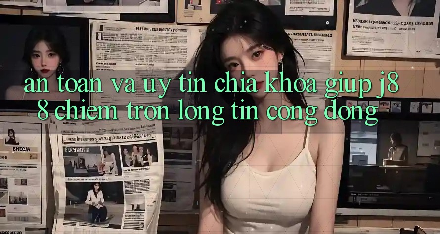 An Toàn Và Uy tín: Chìa Khóa Giúp j88 Chiếm Trọn Lòng Tin Cộng Đồng
