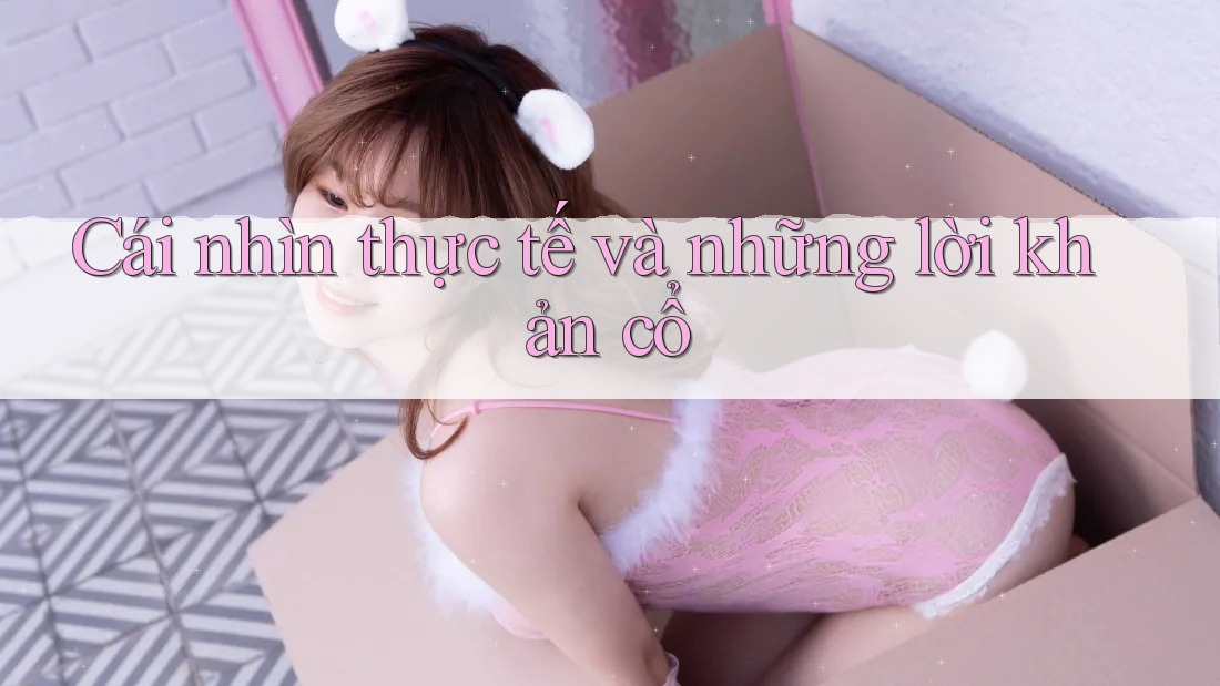 Cái nhìn thực tế và những lời khản cổ Cái nhìn thực tế và những lời khản cổ