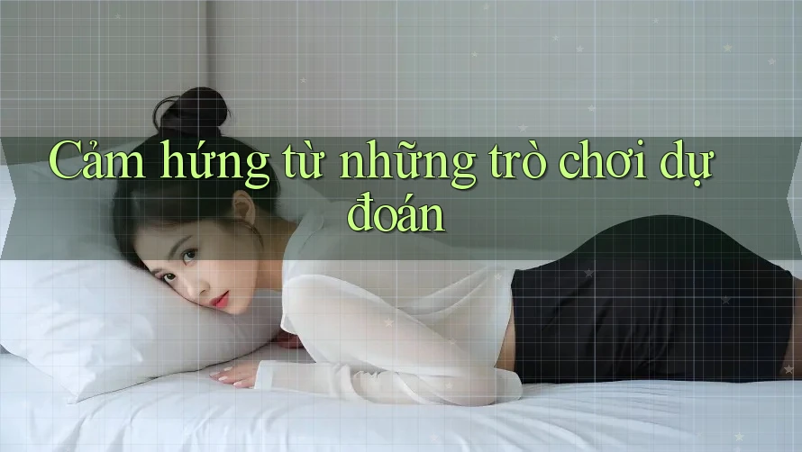 Cảm hứng từ những trò chơi dự đoán