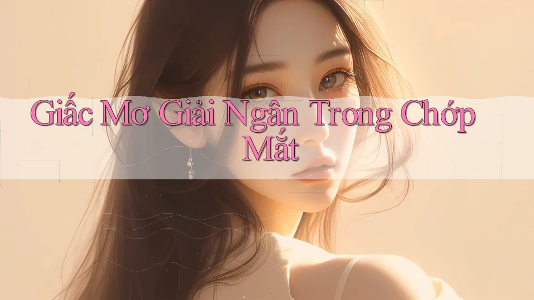 Giấc Mơ Giải Ngân Trong Chớp Mắt Giấc Mơ Giải Ngân Trong Chớp Mắt