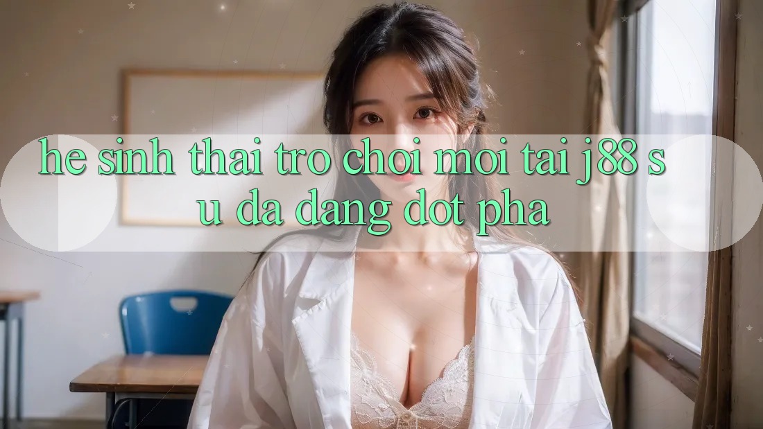 Hệ Sinh Thái Trò Chơi Mới Tại j88 – Sự Đa Dạng Đột Phá
