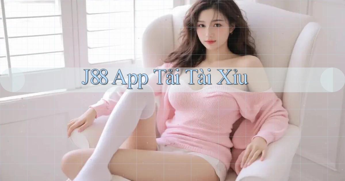 j88 app tải tài xỉu