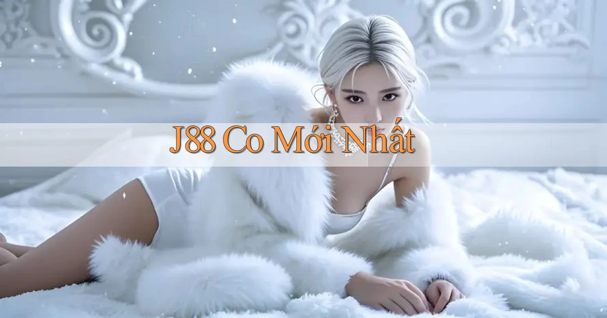j88 co mới nhất