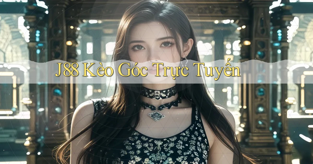 j88  kèo góc trực tuyến
