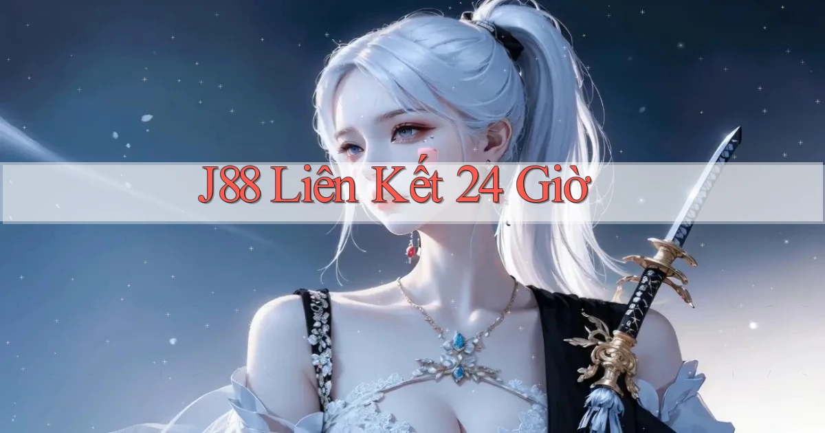 j88 liên kết 24 giờ