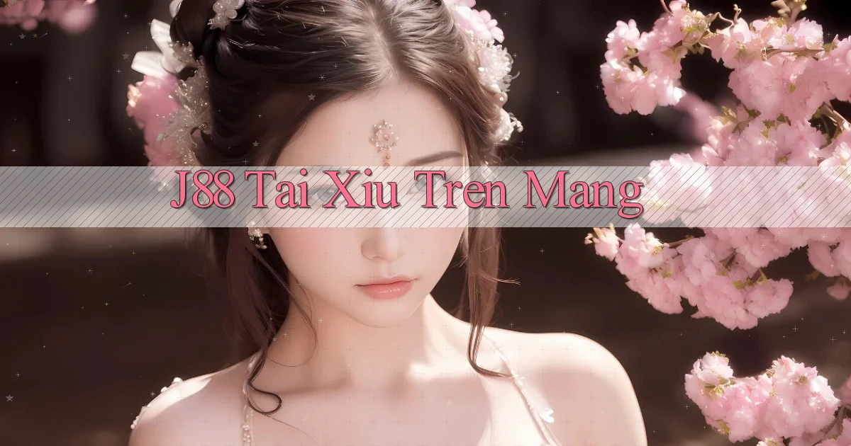 j88  tai xiu tren mang