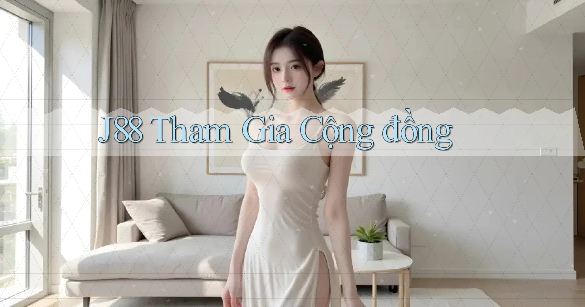 j88  tham gia cộng đồng