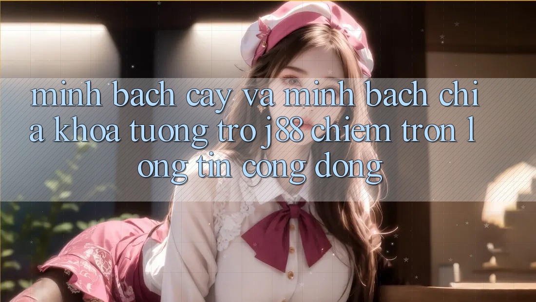 Minh bạch cậy Và Minh Bạch: Chìa Khóa Tương trợ j88 Chiếm Trọn Lòng Tin Cộng Đồng