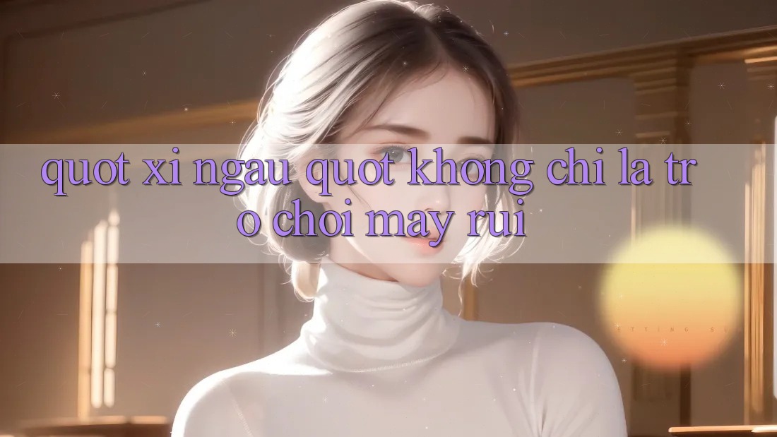" Xí Ngầu" - Không Chỉ Là Trò Chơi May Rủi