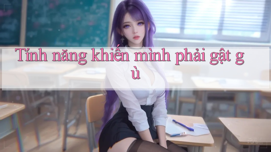 Tính năng khiến mình phải gật gù