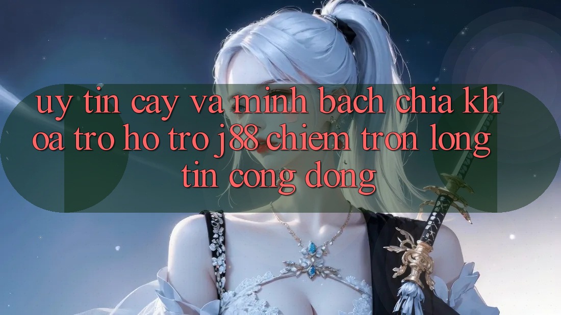 Uy tín cậy Và Minh Bạch: Chìa Khóa Trợ hỗ trợ j88 Chiếm Trọn Lòng Tin Cộng Đồng Uy tín cậy Và Minh Bạch: Chìa Khóa Trợ hỗ trợ j88 Chiếm Trọn Lòng Tin Cộng Đồng